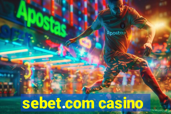 sebet.com casino